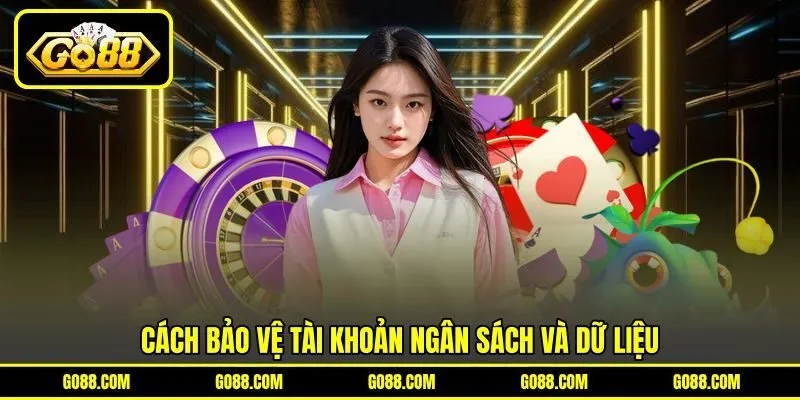 Cách bảo vệ tài khoản ngân sách và dữ liệu