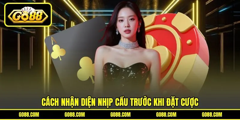 Cách nhận diện nhịp cầu trước khi đặt cược Cách nhận diện nhịp cầu trước khi đặt cược