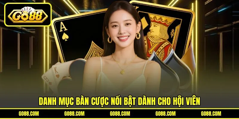 Danh mục bàn cược nổi bật dành cho hội viên