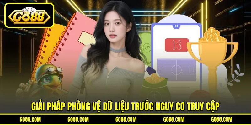 Giải pháp phòng vệ dữ liệu trước nguy cơ truy cập