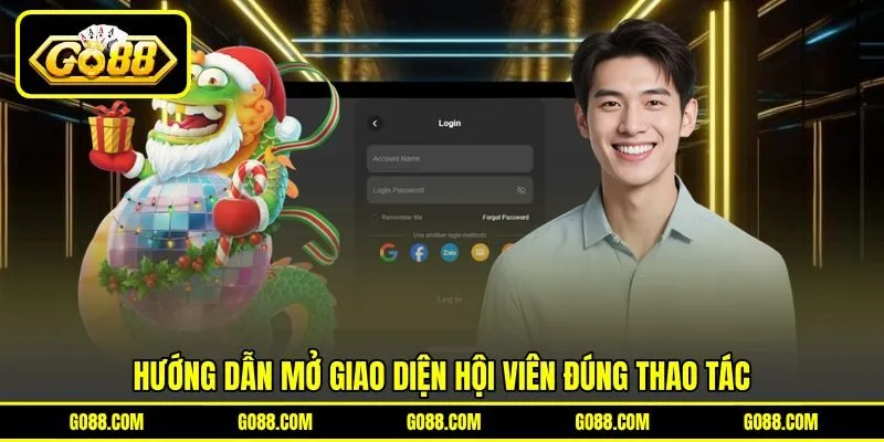 Hướng dẫn mở giao diện hội viên đúng thao tác Hướng dẫn mở giao diện hội viên đúng thao tác
