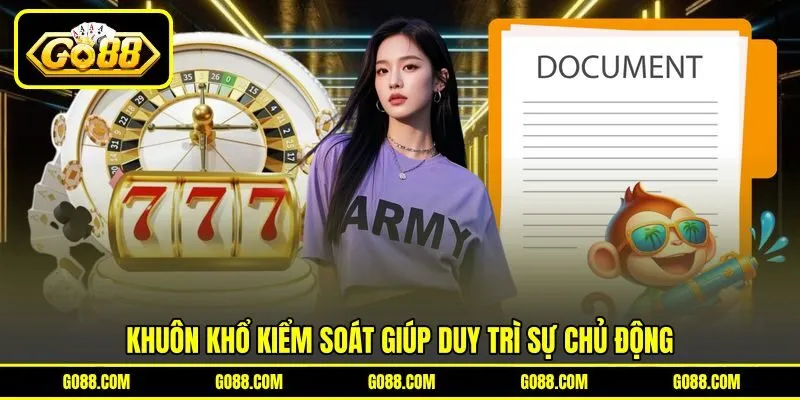 Khuôn khổ kiểm soát giúp duy trì sự chủ động Khuôn khổ kiểm soát giúp duy trì sự chủ động