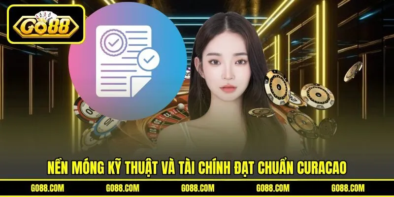 Nền móng kỹ thuật và tài chính đạt chuẩn Curacao