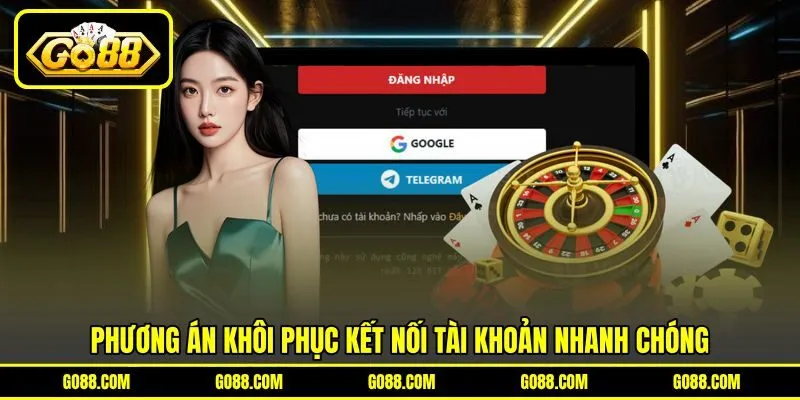 Phương án khôi phục kết nối tài khoản nhanh chóng Phương án khôi phục kết nối tài khoản nhanh chóng