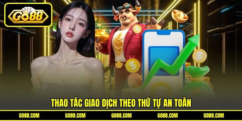 Thao tác giao dịch theo thứ tự an toàn Thao tác giao dịch theo thứ tự an toàn